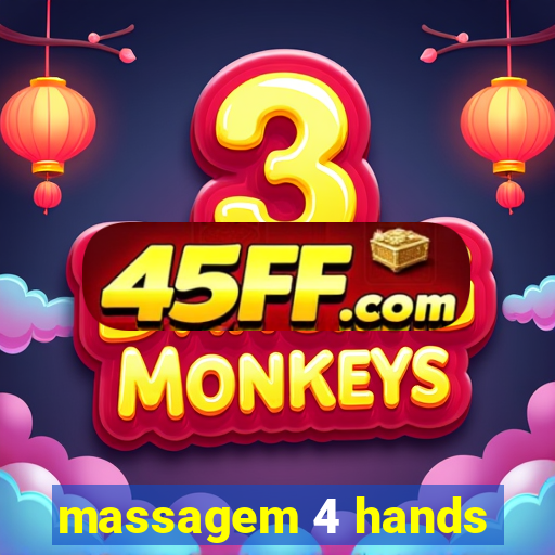 massagem 4 hands